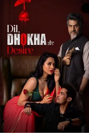 Dil Dhokha Aur Desire 2026 Season 1 Hindi Audio [ALL EPISODES] HD Poster Download - filmyfly